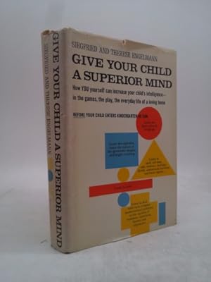 Image du vendeur pour Give Your Child A Superior Mind How You Can Increase Your Child's Intelligence In The Games, The Play, The Everyday Life Of A Loving A Program For The Preschool Child Home mis en vente par ThriftBooksVintage