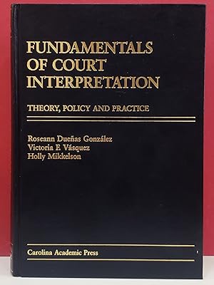 Bild des Verkufers fr Fundamentals of Court Interpretation: Theory, Policy and Practice zum Verkauf von Moe's Books
