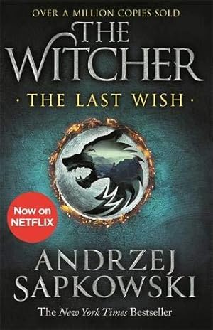 Image du vendeur pour The Last Wish: The bestselling book which inspired season 1 of Netflix  s The Witcher mis en vente par WeBuyBooks