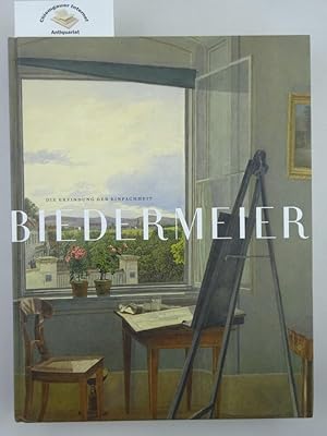 Bild des Verkufers fr Biedermeier Die Erfindung der Einfachheit. Anlsslich der Ausstellung Biedermeier - die Erfindung der Einfachheit, Milwaukee Art Museum 16. September 2006 - 1. Januar 2007 . Muse du Louvre, Paris 15. Oktober 2007 - 15. Januar 2008. zum Verkauf von Chiemgauer Internet Antiquariat GbR