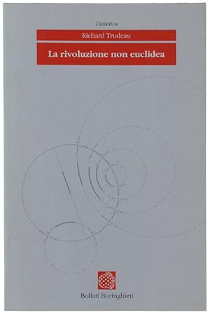 Seller image for LA RIVOLUZIONE NON EUCLIDEA: for sale by Bergoglio Libri d'Epoca