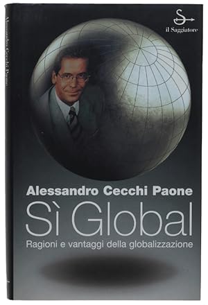 SÌ GLOBAL. Ragioni e vantaggi della globalizzazione: