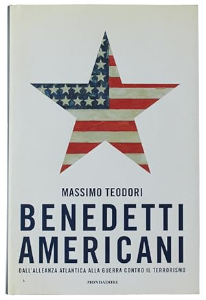 BENEDETTI AMERICANI. Dall'Alleanza Atlantica alla Guerra al terrorismo: