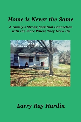 Imagen del vendedor de Home is Never the Same: A Family's Strong Spiritual Connection with the Place Where They Grew Up (Paperback or Softback) a la venta por BargainBookStores