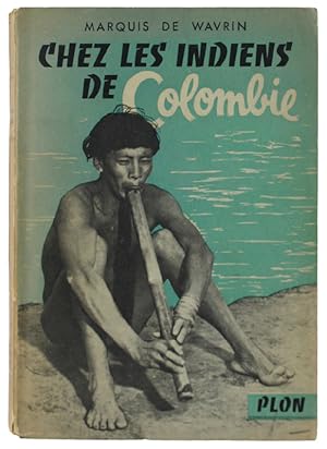 CHEZ LES INDIENS DE COLOMBIE. Avec 24 gravures hors texte: