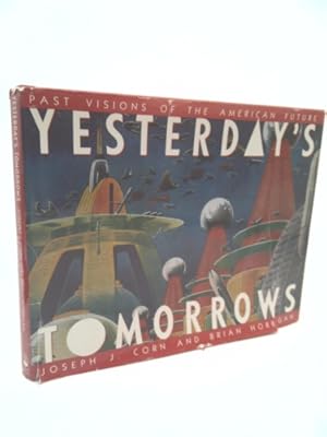 Immagine del venditore per Yesterday's Tomorrows: Past Visions of the American Future venduto da ThriftBooksVintage