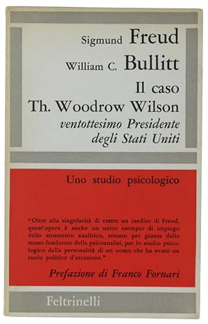 IL CASO TH. WOODROW WILSON ventottesimo presidente degli Stati Uniti. Uno studio psicologico: