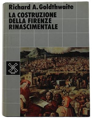 Imagen del vendedor de LA COSTRUZIONE DELLA FIRENZE RINASCIMENTALE. Una storia economica e sociale: a la venta por Bergoglio Libri d'Epoca