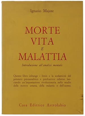 MORTE VITA E MALATTIA. Introduzione all'analisi mentale.: