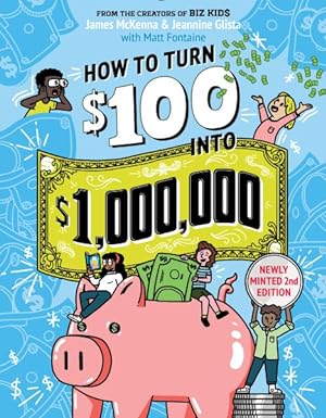 Image du vendeur pour How to Turn $100 into $1,000,000 : Newly Minted mis en vente par GreatBookPrices