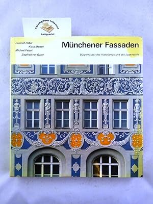 Münchener Fassaden : Bürgerhäuser des Historismus und des Jugendstils. Aufnahmen: Siegfried von Q...