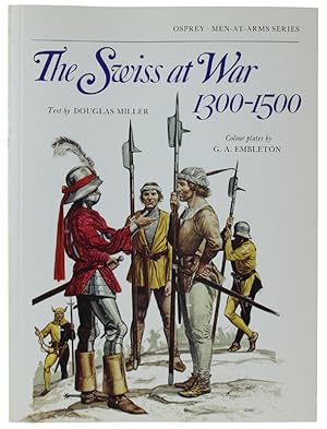 THE SWISS AT WAR 1300-1500: