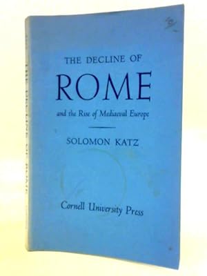 Bild des Verkufers fr The Decline of Rome & the Rise of Mediaeval Europe zum Verkauf von World of Rare Books