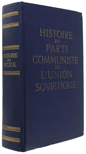 Imagen del vendedor de HISTOIRE DU PARTI COMMUNISTE DE L'UNION SOVIETIQUE.: a la venta por Bergoglio Libri d'Epoca