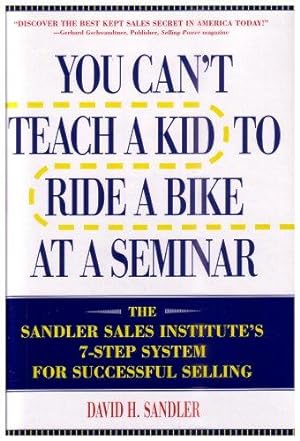 Bild des Verkufers fr You Can't Teach a Kid to Ride a Bike At a Seminar zum Verkauf von WeBuyBooks