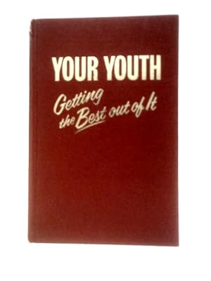 Bild des Verkufers fr Your Youth: Getting the Best Out of It zum Verkauf von World of Rare Books