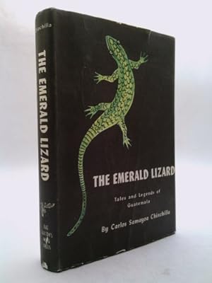 Image du vendeur pour The Emerald Lizard;: Tales and Legends of Guatemala mis en vente par ThriftBooksVintage