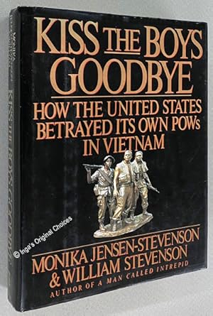 Immagine del venditore per Kiss the Boys Goodbye: How the United States Betrayed Its Own POWs in Vietnam venduto da Inga's Original Choices