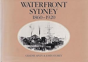Seller image for WATERFRONT SYDNEY 1860-1920 for sale by Jean-Louis Boglio Maritime Books