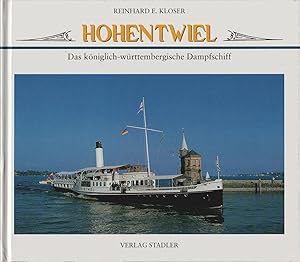 Immagine del venditore per Hohentwiel : das kniglich-wrttembergische Dampfschiff. Reinhard E. Kloser ; Gisela Auchter venduto da Schrmann und Kiewning GbR
