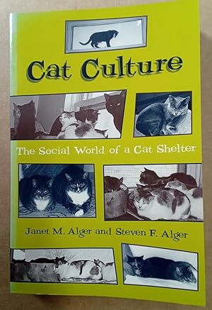 Bild des Verkufers fr Cat Culture. The Social World Of A Cat Shelter. zum Verkauf von Plurabelle Books Ltd