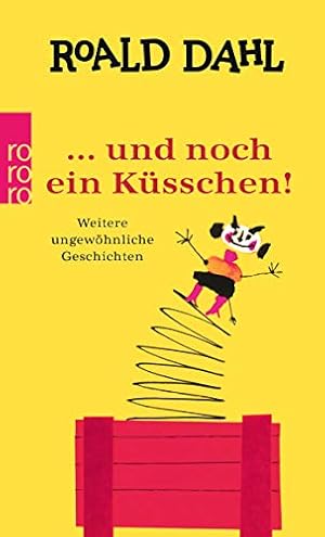 . und noch ein Küsschen! : Weitere ungewöhnl. Geschichten. [Aus d. Amerikan. übertr. von Hans-Hei...