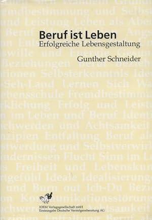 Bild des Verkufers fr Beruf ist Leben : erfolgreiche Lebensgestaltung. Gunther Schneider zum Verkauf von Versandantiquariat Ottomar Khler