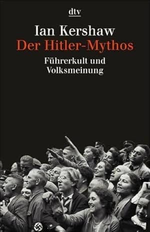 Bild des Verkufers fr Der Hitler-Mythos : Fhrerkult und Volksmeinung. dtv ; 30834 zum Verkauf von Modernes Antiquariat an der Kyll