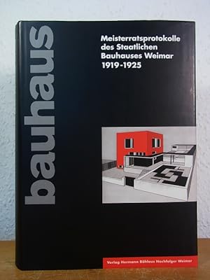 Seller image for Die Meisterratsprotokolle des Staatlichen Bauhauses Weimar 1919 bis 1925 for sale by Antiquariat Weber