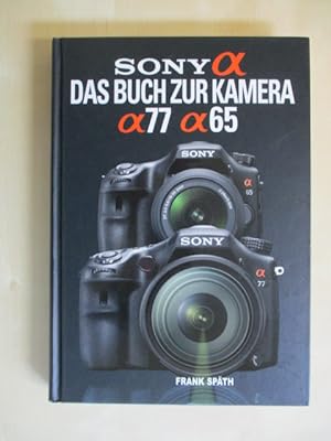 Image du vendeur pour Sony Alpha 77 / Alpha 65. Das Buch zur Kamera mis en vente par Brcke Schleswig-Holstein gGmbH