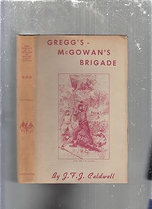 The History of a Brigade of South Carolinians, known first as Gregg's and subsequently as McGowan...