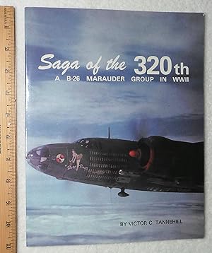 Seller image for Saga of the 320th, a B-26 Marauder Group in WWII for sale by Dilly Dally