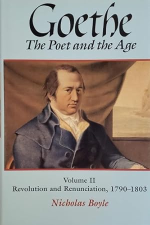 Bild des Verkufers fr Goethe: The Poet and the Age: Volume II: Revolution and Renunciation, 1790-1803. zum Verkauf von FIRENZELIBRI SRL