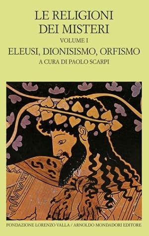 Bild des Verkufers fr Le religioni dei misteri. Vol.I:Eleusi, Dionisismo, Orfismo. zum Verkauf von FIRENZELIBRI SRL