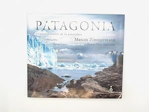 Patagonia. El Ultimo Confin de La Naturaleza (Spanish Edition).