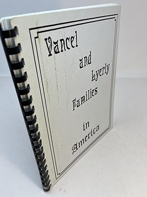 VANCEL AND LYERLY FAMILIES IN AMERICA