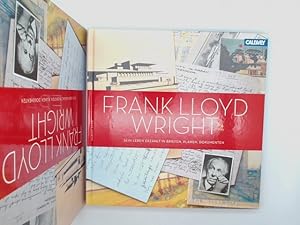 Frank Lloyd Wright: Sein Leben erzählt in Briefen, Plänen, Dokumenten.
