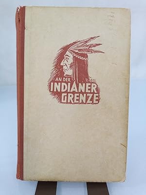 Imagen del vendedor de An der Indianergrenze a la venta por SIGA eG