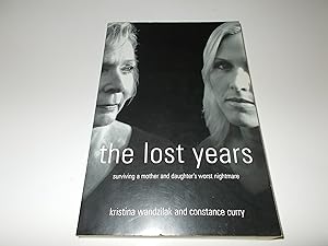 Imagen del vendedor de The Lost Years: Surviving a Mother and Daughter's Worst Nightmare a la venta por Paradise Found Books