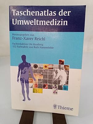 Bild des Verkufers fr Taschenatlas der Umweltmedizin Franz-Xaver Reichl. Fachred.: Ute Keseberg. Farbtaf.: Ruth Hammelehle. Unter Mitarb. von Jochen und Monika Benecke . zum Verkauf von SIGA eG