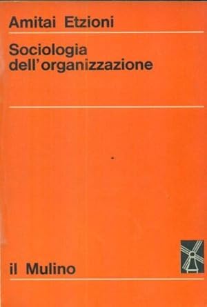 Seller image for Sociologia dell'organizzazione. for sale by FIRENZELIBRI SRL