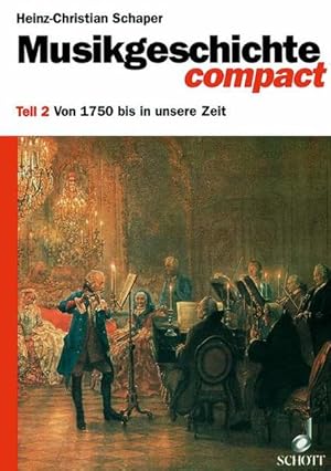 Bild des Verkufers fr Musikgeschichte compact, in 2 Tln., Tl.2, Von 1750 bis in unsere Zeit: Von 1750 bis in unsere Zeit. Teil 2. zum Verkauf von Gerald Wollermann