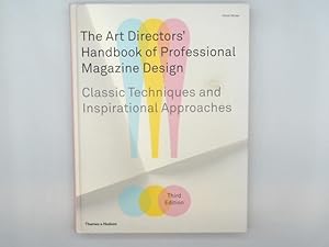 Imagen del vendedor de The Art Directors Handbook of Professional Magazine Design Classic Techniques and Inspirational Approaches a la venta por Buchschloss