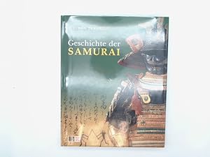 Bild des Verkufers fr Die Geschichte der SAMURAI: Japans Kriegerkaste im historischen Rckblick. zum Verkauf von Buchschloss