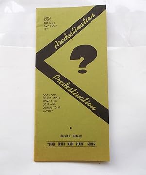 Imagen del vendedor de Predestination? What Does the Bible Say About It? Does God Predestinate Some to be Lost and Others to be Saved? a la venta por Bloomsbury Books