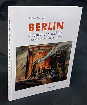 Bild des Verkufers fr Berlin. Industrie und Technik in der Malerei von 1847 bis 1929. zum Verkauf von Antiquariat Dennis R. Plummer