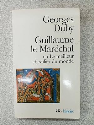 Image du vendeur pour Guillaume le marechal ou le meilleur chevalier du monde mis en vente par Dmons et Merveilles