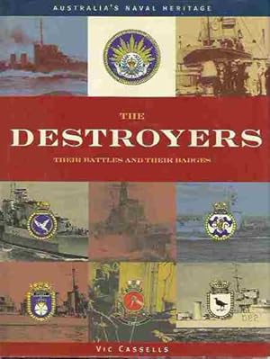 Seller image for The Destroyers: Their Battles and Their Badges (Australia's Naval Heritage Series) for sale by Fine Print Books (ABA)