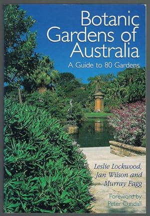 Botanic Gardens of Australia: A Guide to 80 Gardens