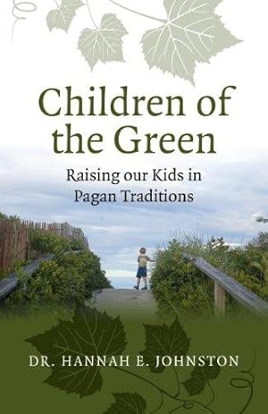 Bild des Verkufers fr Children of the Green: Raising our Kids in Pagan Traditions zum Verkauf von WeBuyBooks